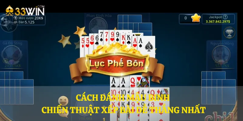 Cách đánh Mậu Binh - Chiến thuật xếp bài dễ thắng nhất